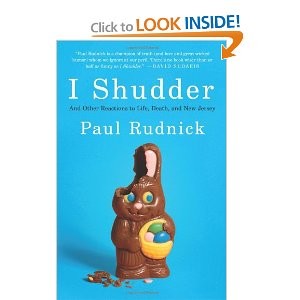 I Shudder: And Other Reactions to Life, Death, and New Jersey by Paul Rudnick