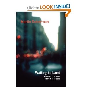 Waiting to Land: A (Mostly) Political Memoir, 1985-2008 by Martin Duberman