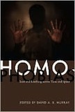 Homophobias: Lust and Loathing across Time and Space by David A. B. Murray