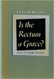 Is the Rectum a Grave?: and Other Essays by Leo Bersani