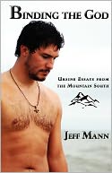 Binding the God Ursine Essays from the Mountain South by Jeff Mann