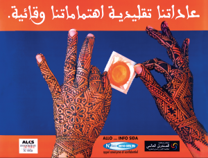 Morocco. “Tradition doesn’t rhyme with prevention.” Anon, 2005. Henna is used to adorn young women’s bodies at social celebrations. Here the henna-designed hands symbolize sex and marriage. The playful manner in which they hold the condom conveys happiness and health.
