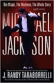 Michael Jackson: The Magic, the Madness, the Whole Story, 1958-2009 by J. Randy Taraborrelli