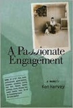 A Passionate Engagement by Ken Harvey