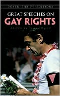 Great Speeches on Gay Rights  Edited by James Daley