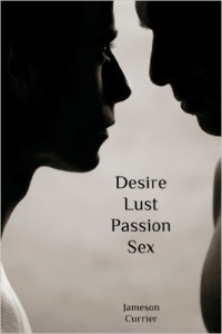 Desire, Lust, Passion, Sex
