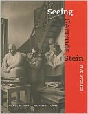 Seeing Gertrude Stein: Five Stories  Curated by Wanda M. Corn and Tirza True Latimer