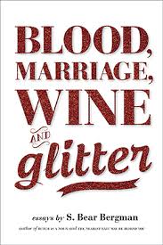 Blood, Marriage, Wine and Glitter
